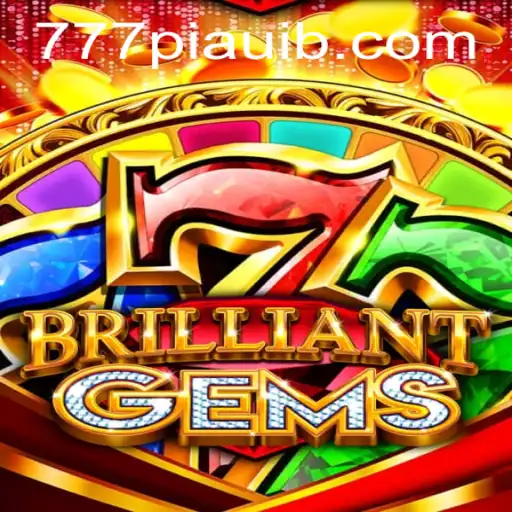 Exploring the Dazzling World of BrilliantGems: An Engaging Dive into 777piaui